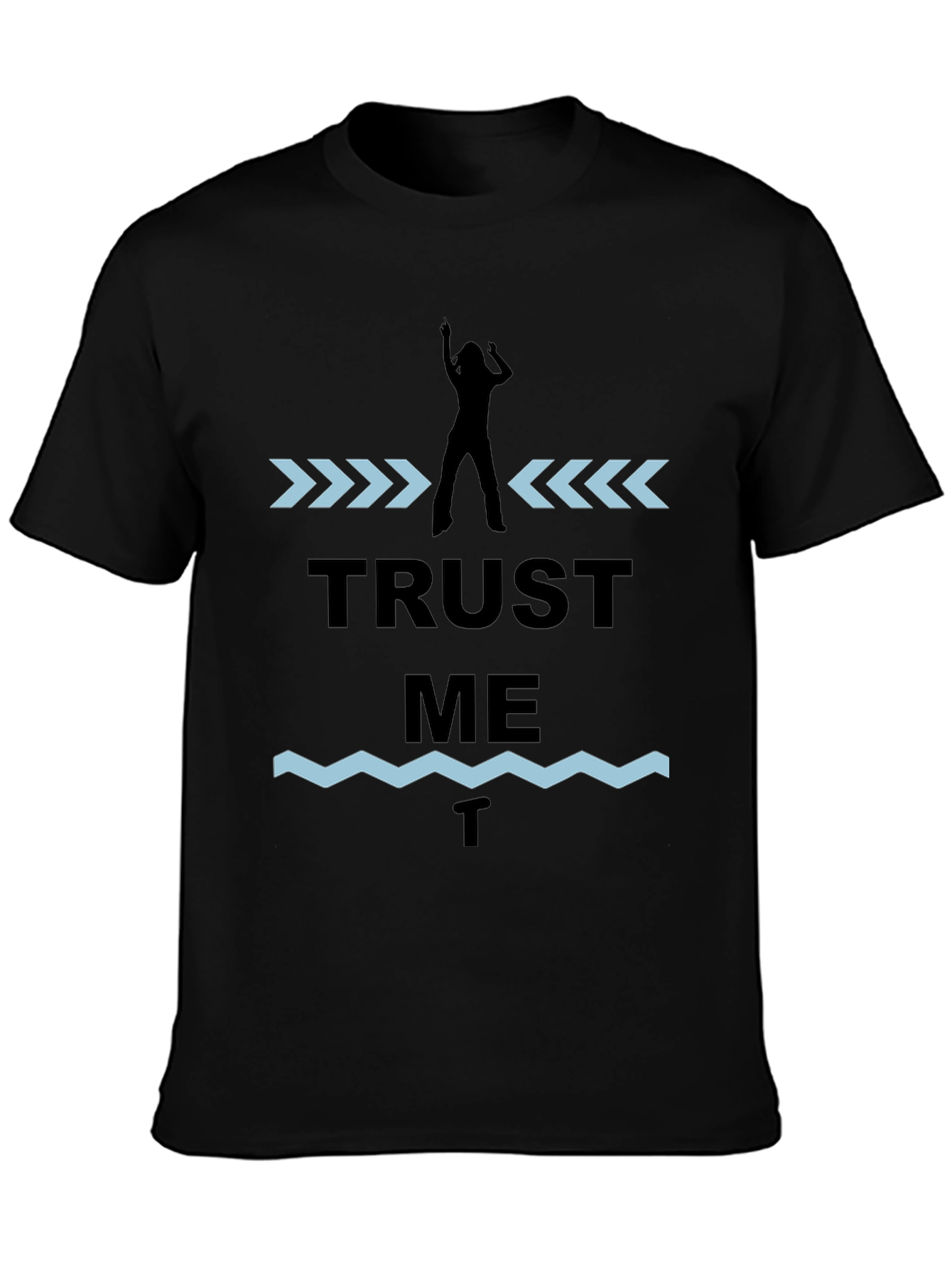 Trust Me T-Shirt - Novelty Graphic Tee