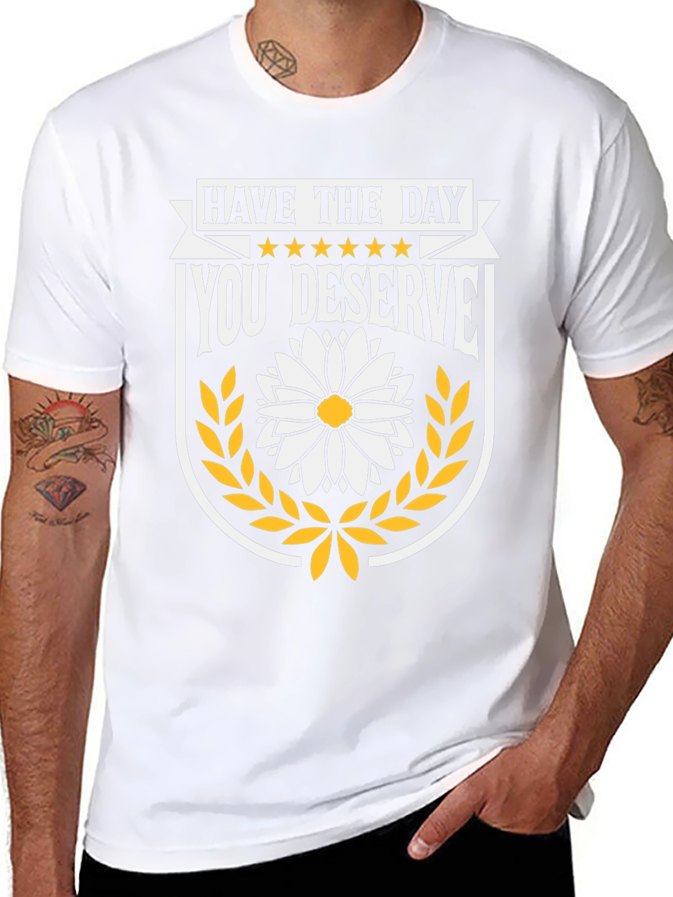 Have The Day You Deserve T-Shirt